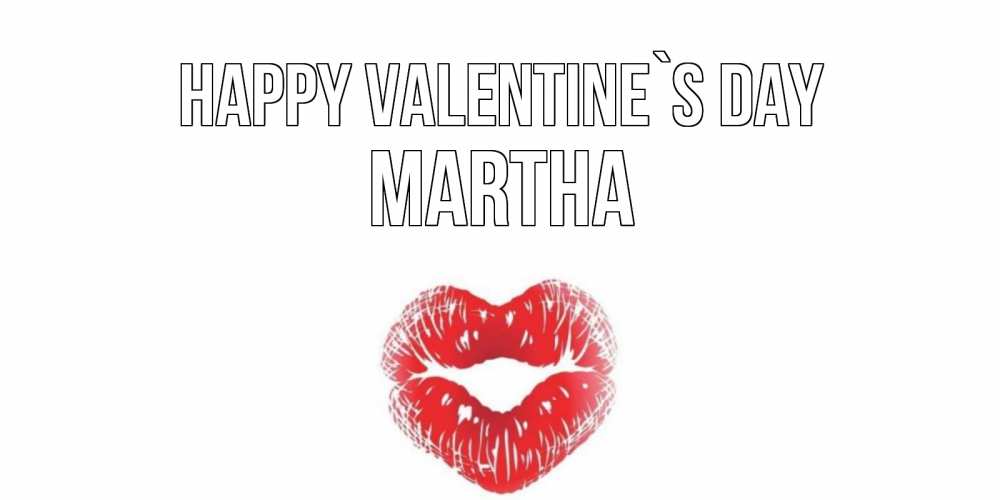 Greetings card с именем, Martha Happy Valentine`s Day поцелуй на валентинке с именем Greetings with text for free download 